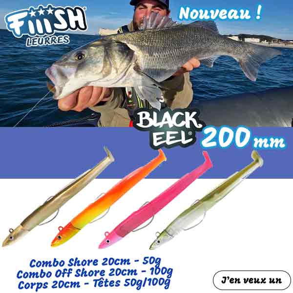 arrivage du black eel 200 Fiiish